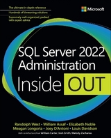 SQL Server 2022 Administration Inside Out - West, Randolph; Assaf, William; Noble, Elizabeth; Longoria, Meagan; D'Antoni, Joseph