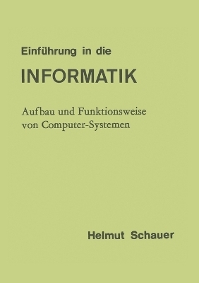 Einführung in die Informatik - Helmut Schauer