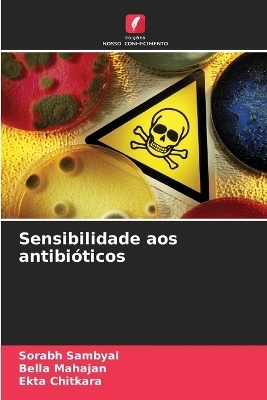 Sensibilidade aos antibióticos - Sorabh Sambyal, Bella Mahajan, Ekta Chitkara