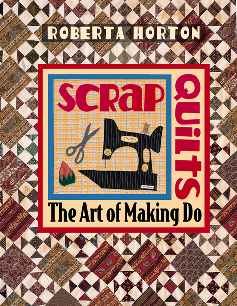 Scrap Quilts -  Roberta Horton