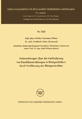 Untersuchungen �ber die Verhinderung von Rand�berstrahlungen in R�ntgenbildern durch Vorfilterung der R�ntgenstrahlen - Walter Hermsen Witten, Friedrich Kuhn Dortmund