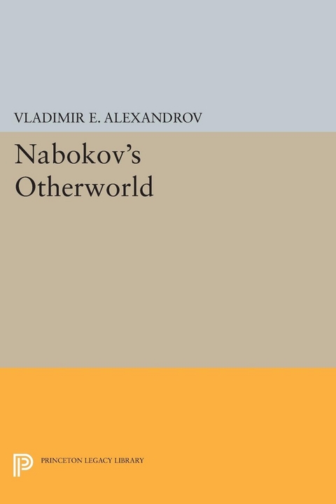 Nabokov's Otherworld - Vladimir E. Alexandrov