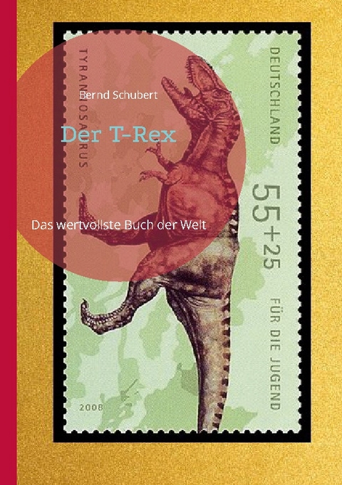 Der T-Rex - Bernd Schubert