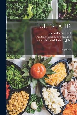 Hull's Jahr - Gottlieb Heinrich Georg Jahr, Amos Gerald Hull, Frederick Greenwood Snelling