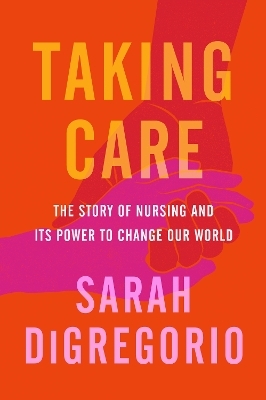 Taking Care - Sarah DiGregorio