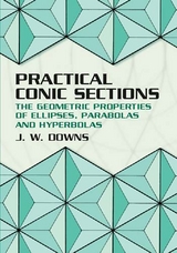 Practical Conic Sections -  J. W. Downs