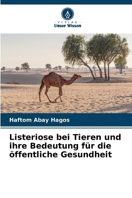 Listeriose bei Tieren und ihre Bedeutung für die öffentliche Gesundheit - Haftom Abay Hagos