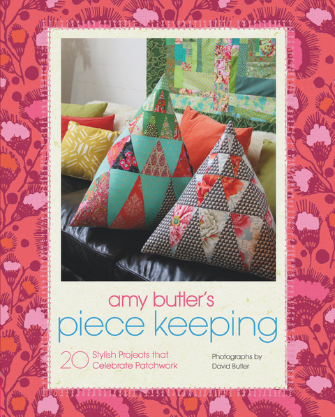 Amy Butler's Piece Keeping -  Amy Butler