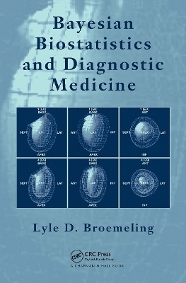 Bayesian Biostatistics and Diagnostic Medicine - Lyle D. Broemeling