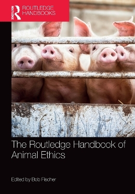 The Routledge Handbook of Animal Ethics - 