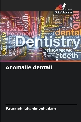 Anomalie dentali - Fatemeh Jahanimoghadam