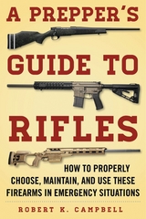 Prepper's Guide to Rifles -  Robert K. Campbell