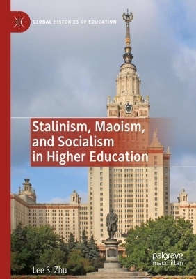 Stalinism, Maoism, and Socialism in Higher Education - Lee S Zhu