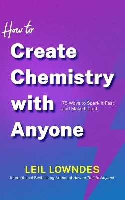 How to Create Chemistry with Anyone - Leil Lowndes