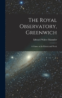 The Royal Observatory, Greenwich - Edward Walter Maunder