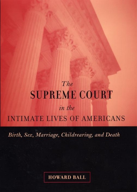 Supreme Court in the Intimate Lives of Americans -  Howard Ball