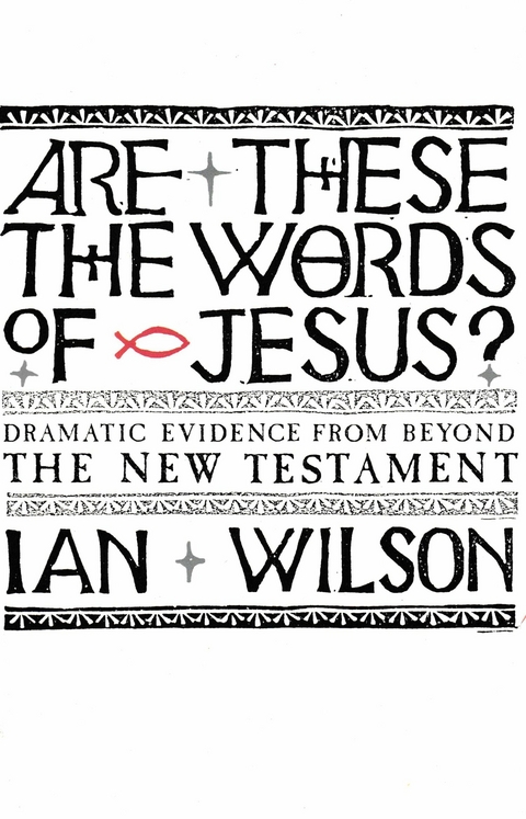 Are these the Words of Jesus? -  Ian Wilson