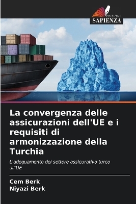 La convergenza delle assicurazioni dell'UE e i requisiti di armonizzazione della Turchia - Cem Berk, Niyazi Berk