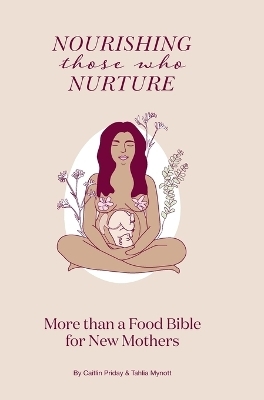 Nourishing Those Who Nurture - Tahlia Mynott, Caitlin Priday