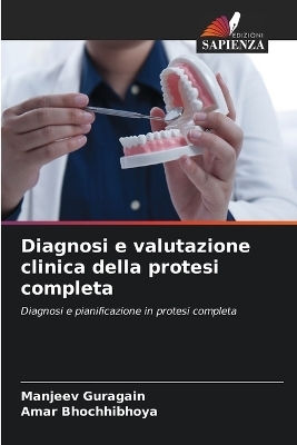 Diagnosi e valutazione clinica della protesi completa - Manjeev Guragain, Amar Bhochhibhoya