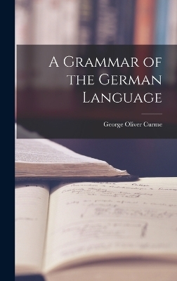 A Grammar of the German Language - George Oliver Curme