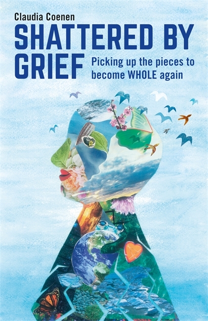 Shattered by Grief -  Claudia Coenen