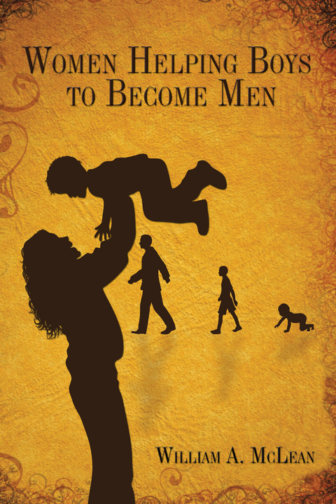 Women Helping Boys to Become Men - William A. McLean