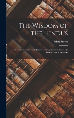 The Wisdom of the Hindus - Brian Brown