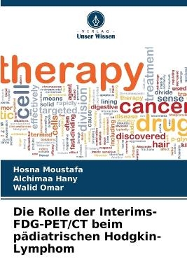 Die Rolle der Interims-FDG-PET/CT beim p�diatrischen Hodgkin-Lymphom - Hosna Moustafa, Alchimaa Hany, Walid Omar