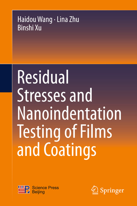 Residual Stresses and Nanoindentation Testing of Films and Coatings -  Haidou Wang,  Binshi Xu,  Lina Zhu