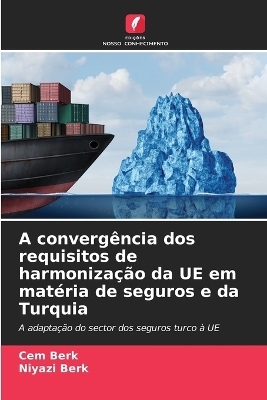 A convergência dos requisitos de harmonização da UE em matéria de seguros e da Turquia - Cem Berk, Niyazi Berk