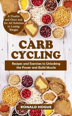 Carb Cycling - Ronald Hogue