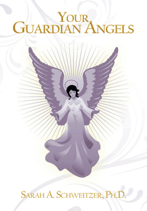 Your Guardian Angels - Sarah A. Schweitzer Ph.D.