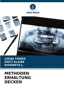 Methoden Erhaltung Decken - Leena Tomer, Smiti Klaire, Aiswarya J