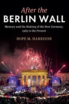 After the Berlin Wall - Hope M. Harrison