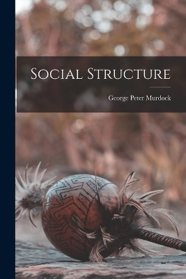 Social Structure - George Peter Murdock