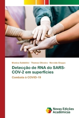 Detecção de RNA do SARS-COV-2 em superfícies - Monica Suldofski, Thomas Oliveira, Nereida Gioppo