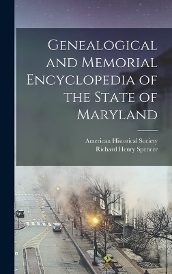 Genealogical and Memorial Encyclopedia of the State of Maryland - Richard Henry Spencer