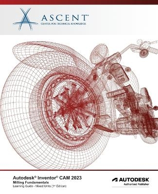 Autodesk Inventor CAM 2023 Milling Fundamentals (Mixed Units) -  Ascent - Center for Technical Knowledge