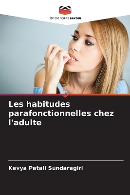 Les habitudes parafonctionnelles chez l'adulte - Kavya Patali Sundaragiri