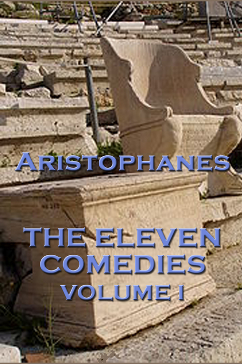 The Eleven Comedies Volume I -  Aristophanes