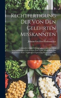 Rechtfertigung Der Von Den Gelehrten Misskannten - Johann Gottfried Rademacher