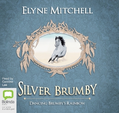 Dancing Brumby's Rainbow - Elyne Mitchell