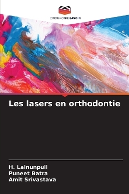 Les lasers en orthodontie - H Lalnunpuii, Puneet Batra, Amit Srivastava