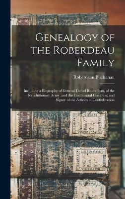 Genealogy of the Roberdeau Family - Roberdeau Buchanan