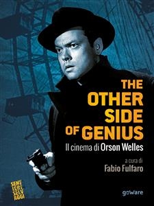 The other side of genius. Il cinema di Orson Welles - a cura di Fabio Fulfaro