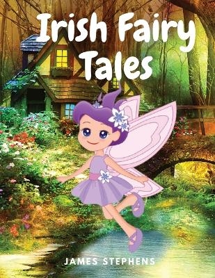 Irish Fairy Tales -  James Stephens