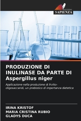 PRODUZIONE DI INULINASE DA PARTE DI Aspergillus niger - IRINA KRISTOF, María Cristina Rubio, GLADYS DUCA