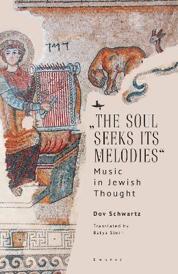 "The Soul Seeks Its Melodies" - Dov Schwartz