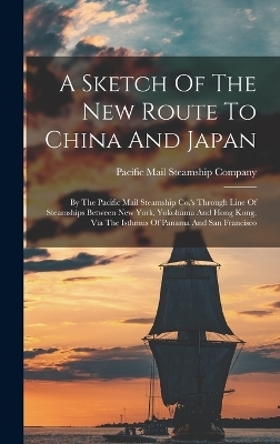 A Sketch Of The New Route To China And Japan - 